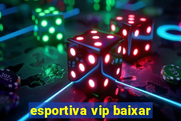 esportiva vip baixar